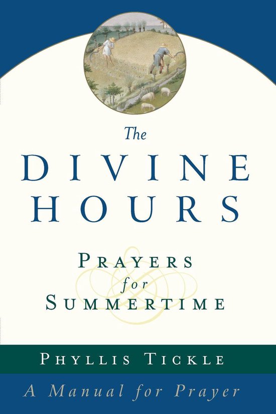 Divine Hours The Divine Hours (Volume One) Prayers for Summertime (ebook), Phyllis... bol