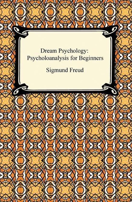 Dream Psychology: Psychoanalysis for Beginners - cover