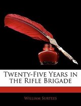 Twenty-Five Years in the Rifle Brigade