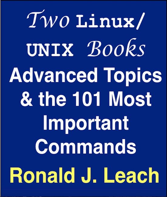 Two Linux/UNIX Books: Advanced Topics & the 101 Most Importa ... - cover
