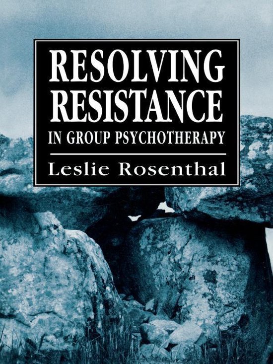 Resolving Resistance in Group Psychotherapy (ebook), Leslie Rosenthal