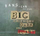 Bang On A Can All-Stars - Big Beautiful Dark And Scary (2 CD)