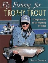 Fly-Fishing for Trophy Trout
