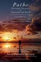 Paths Through Despair to Gratitude and Faith