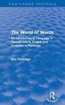 Routledge Revivals: The Selected Works of Eric Partridge-The World of Words (Routledge Revivals)