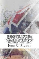 Historical Sketch & Roster of the South Carolina 1st Infantry Regiment -Butler's