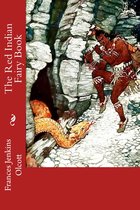 American Indian Classics 16 - The Red Indian Fairy Book (Illustrated Edition)