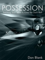 POSSESSION: Teaching Your Team to Keep the Darn Ball