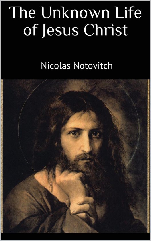 The Unknown Life of Jesus Christ - cover