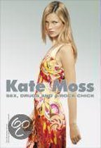 KATE MOSS - SEX, DRUGS AND A ROCK CHICK