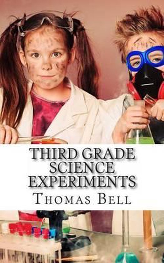 Third Grade Science Experiments, Thomas Bell 9781499692273 Boeken