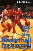 Step-by-Step Basketball Fundamentals for the Player and Coach