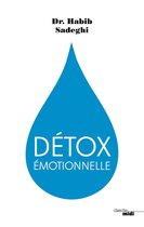 Détox émotionnelle - La cure détox du mental et de l'émotionnel pour retrouver la santé et s'épanoui