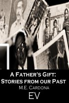 A Father's Gift: Stories From Our Past 1 - A Father's Gift: Stories From Our Past