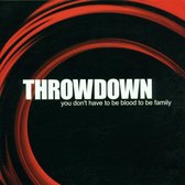 Throwdown - You Don't Have To Be Blood... (CD)