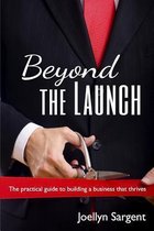 Beyond the Launch