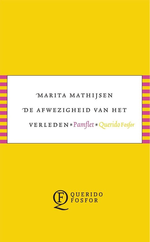 Boekomslag met de titel "De afwezigheid van het verleden" door Marita Mathijsen op een gele achtergrond.
