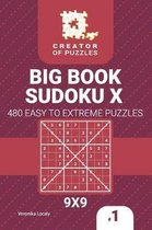 Big Book Sudoku X- Creator of puzzles - Big Book Sudoku X 480 Easy to Extreme (Volume 1)