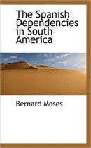 The Spanish Dependencies in South America