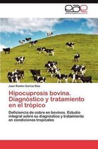Hipocuprosis Bovina. Diagnostico y Tratamiento En El Tropico