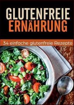 Glutenfrei Kochbuch - 34 leckere Rezepte