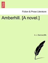 Amberhill. [a Novel.]
