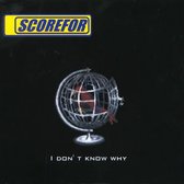 Scorefor - I Don't Know Why (5" CD Single)