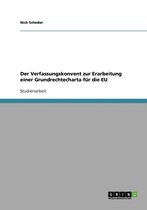Der Verfassungskonvent Zur Erarbeitung Einer Grundrechtecharta Fur Die Eu