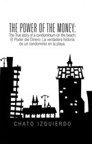 The Power of Money: the True Story of a Condominium on the Beach / El Poder Del Dinero: La Verdadera Historia De Un Condominio En La Playa.