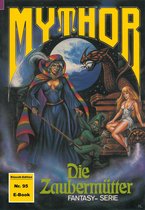 Mythor 95 - Mythor 95: Die Zaubermütter