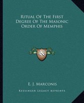 Ritual of the First Degree of the Masonic Order of Memphis