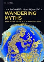 Wandering Myths: Transcultural Uses of Myth in the Ancient World