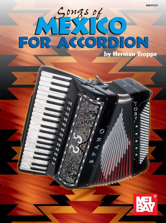 Songs of Mexico for Accordion (ebook), Herman Troppe