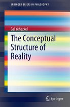 SpringerBriefs in Philosophy - The Conceptual Structure of Reality