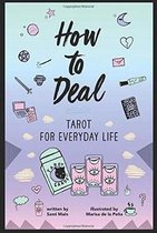 How to Deal Tarot for Everyday Life