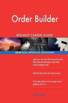 Order Builder Red-Hot Career Guide; 2570 Real Interview Questions