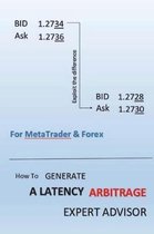 How to Generate a Latency Arbitrage Expert Advisor