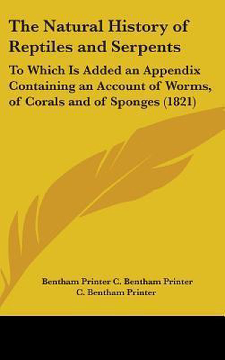 The Natural History Of Reptiles And Serpents van C. Bentham Printer