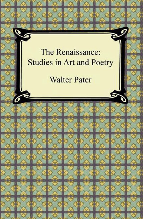 The Renaissance: Studies in Art and Poetry - cover