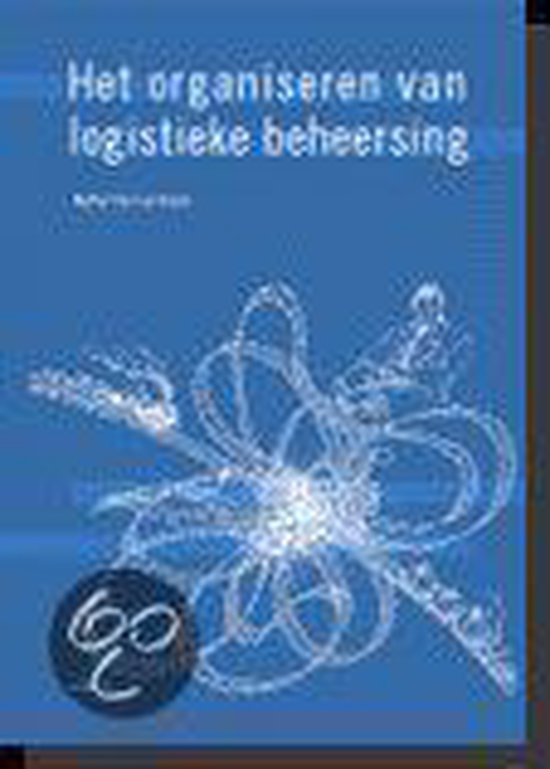 Het organiseren van logistieke beheersing - W. Ploos-van Amstel | Nextbestfoodprocessors.com