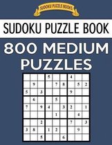Sudoku Puzzle Books- Sudoku Puzzle Book, 800 MEDIUM Puzzles