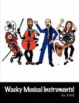 Wacky Musical Instruments!