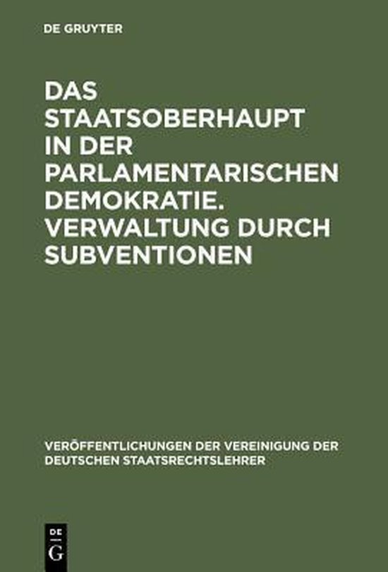 Foto: Ver ffentlichungen der vereinigung der deutschen staatsrecht das staatsoberhaupt in der parlamentarischen demokratie verwaltung durch subventionen