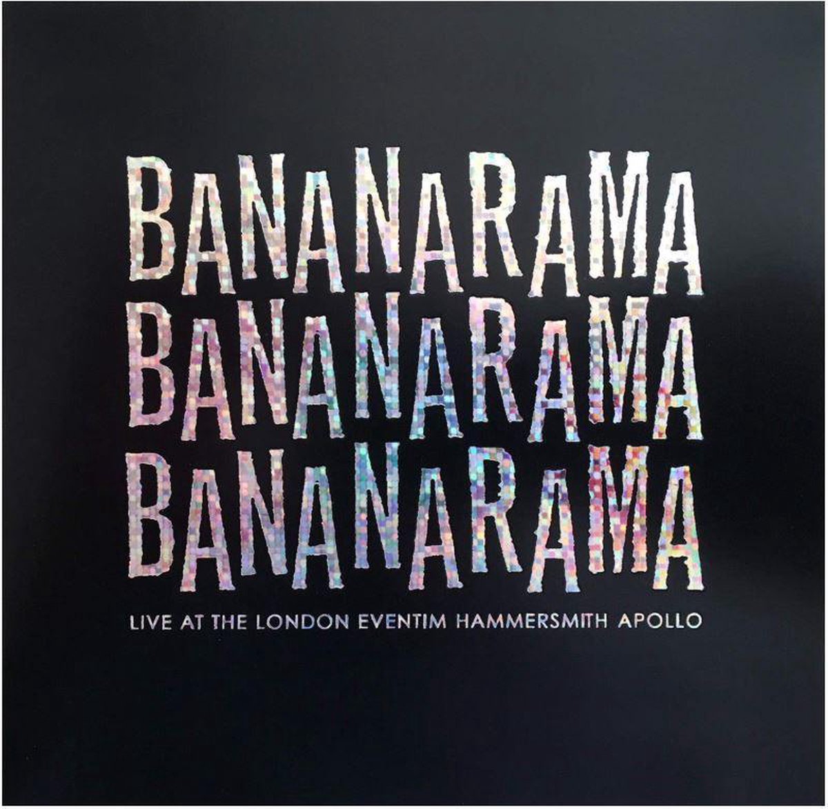 Live At The London Eventim Hammersmith Apollo - Bananarama