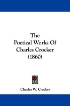 The Poetical Works of Charles Crocker (1860)