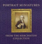 Portrait Miniatures from the Merchiston Collection