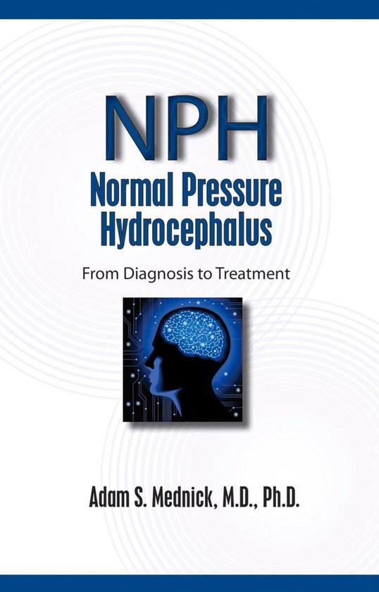 Normal Pressure Hydrocephalus Ebook Adam S Mednick 9781936374984 Boeken 5950