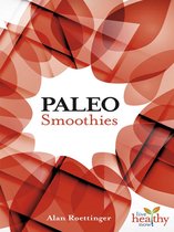 Live Healthy Now - PALEO Smoothies