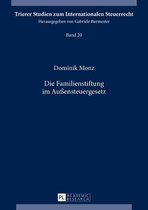 Trierer Studien zum Internationalen Steuerrecht 20 - Die Familienstiftung im Außensteuergesetz