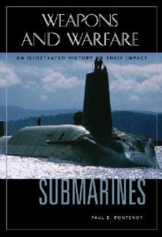Submarines : an illustrated history of their impact